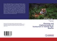Bookcover of Planning and Implementation of Ecotourism in Valmiki Tiger Reserve