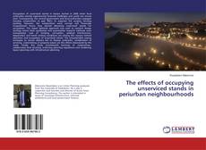 Copertina di The effects of occupying unserviced stands in periurban neighbourhoods