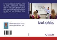 Copertina di Electrolyte Solution - Mathematical Model
