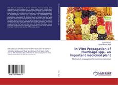 Copertina di In Vitro Propagation of Plumbago spp.- an important medicinal plant