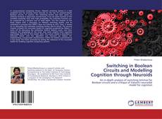 Buchcover von Switching in Boolean Circuits and Modelling Cognition through Neuroids