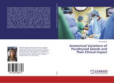 Copertina di Anatomical Variations of Parathyroid Glands and Their Clinical Impact