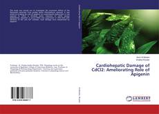 Copertina di Cardiohepatic Damage of CdCl2: Ameliorating Role of Apigenin