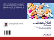 Capa do livro de Microwave Assisted Synthesis of Some Novel Chalcones 
