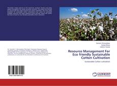 Bookcover of Resource Management For Eco friendly Sustainable Cotton Cultivation