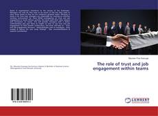 Buchcover von The role of trust and job engagement within teams