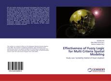 Bookcover of Effectiveness of Fuzzy Logic for Multi Criteria Spatial Modeling