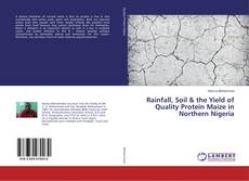 Обложка Rainfall, Soil & the Yield of Quality Protein Maize in Northern Nigeria