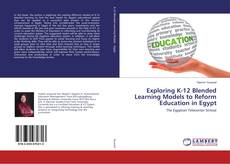 Couverture de Exploring K-12 Blended Learning Models to Reform Education in Egypt