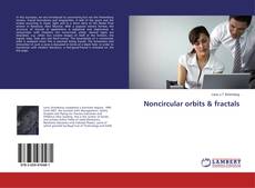Copertina di Noncircular orbits & fractals