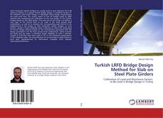 Buchcover von Turkish LRFD Bridge Design Method for Slab on Steel Plate Girders