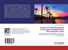 Capa do livro de Future of natural enemies of microbes isolated from the red palm weevi 