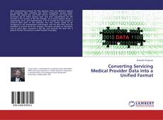 Capa do livro de Converting Servicing Medical Provider Data into a Unified Format 