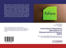 Buchcover von International Regulatory Approaches to Bioequivalence of Generic OIDPs