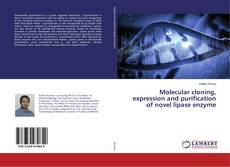 Copertina di Molecular cloning, expression and purification of novel lipase enzyme