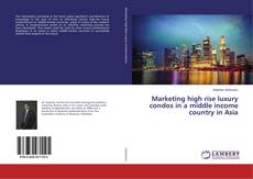 Buchcover von Marketing high rise luxury condos in a middle income country in Asia