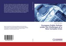 Copertina di European Public Policies under the Challenges of a New Complex Crisis