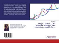 Copertina di The p53 codon 72 Pro genotype correlates with aggressive neuroblastoma