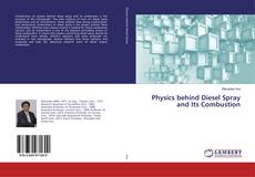 Couverture de Physics behind Diesel Spray and Its Combustion