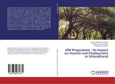 Copertina di JFM Programme : Its Impact on Income and Employment in Uttarakhand