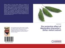 Capa do livro de The protective effect of Momordica charantia L. (bitter melon) extract 