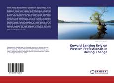 Capa do livro de Kuwaiti Banking Rely on Western Professionals in Driving Change 