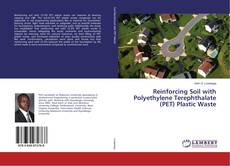 Bookcover of Reinforcing Soil with Polyethylene Terephthalate (PET) Plastic Waste