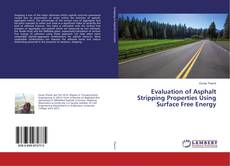Evaluation of Asphalt Stripping Properties Using Surface Free Energy kitap kapağı