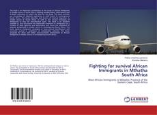 Copertina di Fighting for survival African Immigrants in Mthatha South Africa