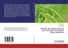Buchcover von Genetic transformation of rice with gshf for abiotic stress tolerance