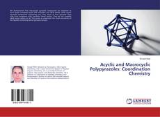 Buchcover von Acyclic and Macrocyclic Polypyrazoles: Coordination Chemistry