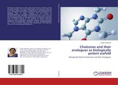 Couverture de Chalcones and their analogues as biologically potent scafold
