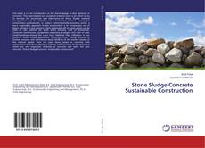 Stone Sludge Concrete Sustainable Construction的封面