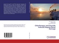 Copertina di Chlorfenapyr and Fluoride Induced Hepato-Renal Damage
