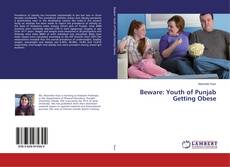 Capa do livro de Beware: Youth of Punjab Getting Obese 