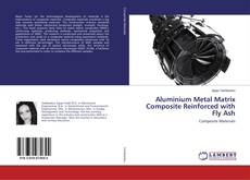 Copertina di Aluminium Metal Matrix Composite Reinforced with Fly Ash