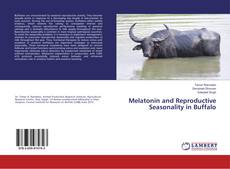 Copertina di Melatonin and Reproductive Seasonality in Buffalo