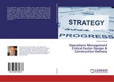 Bookcover of Operations Management Critical Factor Design & Construction Delivery