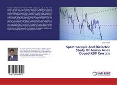 Spectroscopic And Dielectric Study Of Amino Acids Doped KDP Crystals kitap kapağı