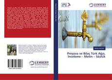 Buchcover von Preşova ve Bilaç Türk Ağzı, İnceleme – Metin – Sözlük