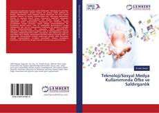 Teknoloji/Sosyal Medya Kullanımında Öfke ve Saldırganlık的封面