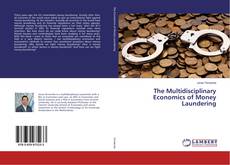 Couverture de The Multidisciplinary Economics of Money Laundering