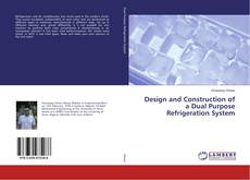 Capa do livro de Design and Construction of a Dual Purpose Refrigeration System 