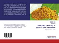 Buchcover von Medicinal attributes of curcumin and its analogs