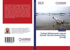 Buchcover von Türkiye Medyasında Yahudi Temsili: Struma Gemisi Olayı Örneği