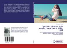 Copertina di Dynamics of Dress Style among Lagos Youth, 1960-1999