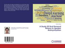 Bookcover of A Study Of Oral Personal History In Speaker Anonymization