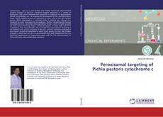 Copertina di Peroxisomal targeting of Pichia pastoris cytochrome c