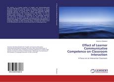 Capa do livro de Effect of Learner Communicative Competence on Classroom Interaction 
