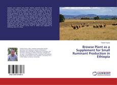 Buchcover von Browse Plant as a Supplement for Small Ruminant Production in Ethiopia